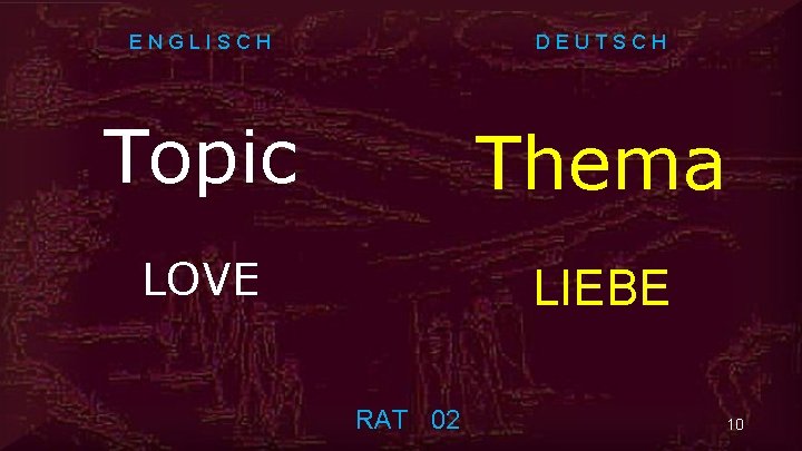 ENGLISCH DEUTSCH Topic Thema LOVE LIEBE RAT 02 10 