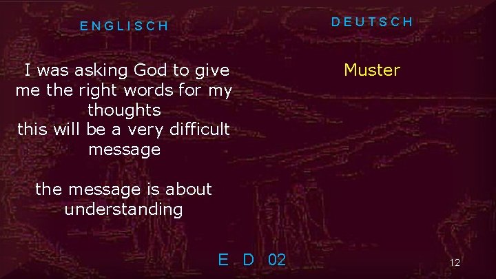 ENGLISCH DEUTSCH I was asking God to give me the right words for my