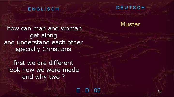 DEUTSCH ENGLISCH how can man and woman get along and understand each other specially