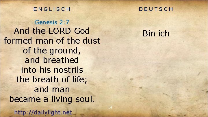 ENGLISCH DEUTSCH Genesis 2: 7 And the LORD God formed man of the dust