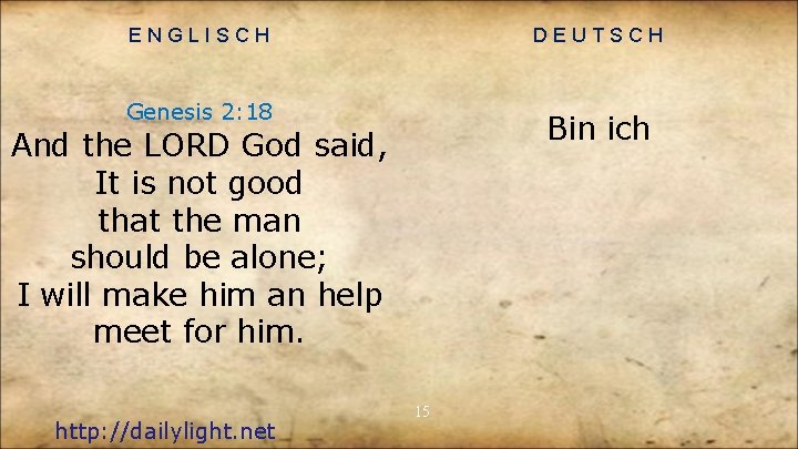 ENGLISCH DEUTSCH Genesis 2: 18 Bin ich And the LORD God said, It is