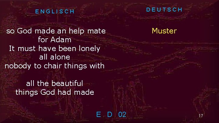 ENGLISCH DEUTSCH so God made an help mate for Adam It must have been