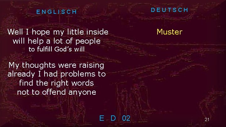 ENGLISCH DEUTSCH Well I hope my little inside will help a lot of people