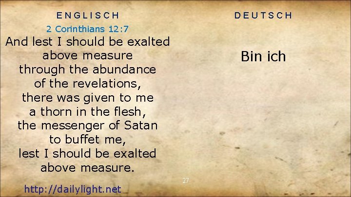 ENGLISCH DEUTSCH 2 Corinthians 12: 7 And lest I should be exalted above measure