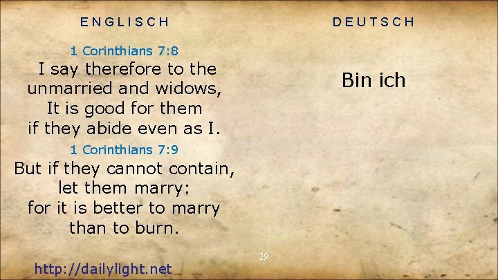 ENGLISCH DEUTSCH 1 Corinthians 7: 8 I say therefore to the unmarried and widows,