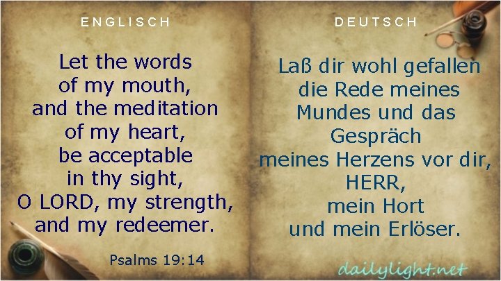 ENGLISCH DEUTSCH Let the words of my mouth, and the meditation of my heart,