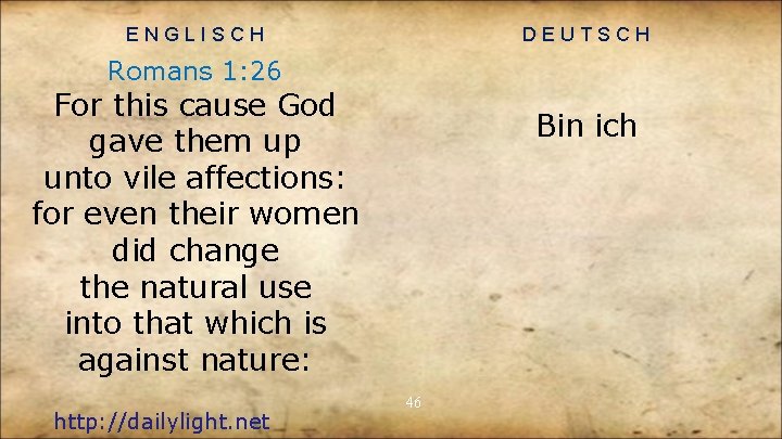 ENGLISCH DEUTSCH Romans 1: 26 For this cause God gave them up unto vile