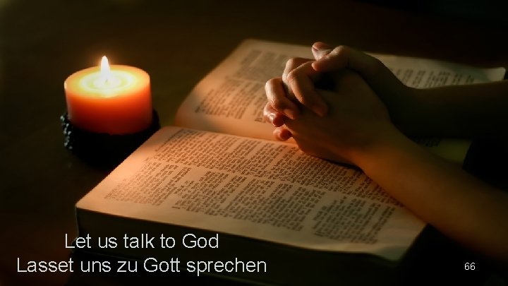Let us talk to God Lasset uns zu Gott sprechen 66 
