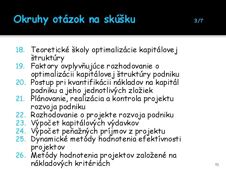 Okruhy otázok na skúšku 3/7 18. Teoretické školy optimalizácie kapitálovej 19. 20. 21. 22.