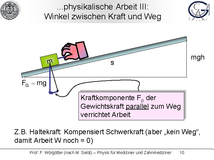 . . . physikalische Arbeit III: Winkel zwischen Kraft und Weg m mgh s