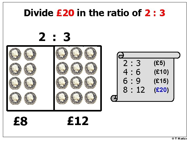 Divide £ 20 in the ratio of 2 : 3 2 4 6 8