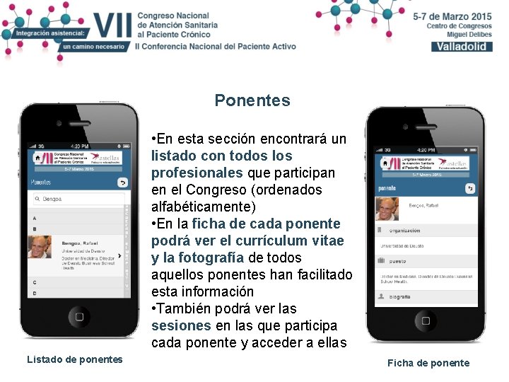 Ponentes • En esta sección encontrará un listado con todos los profesionales que participan