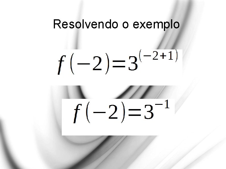 Resolvendo o exemplo 