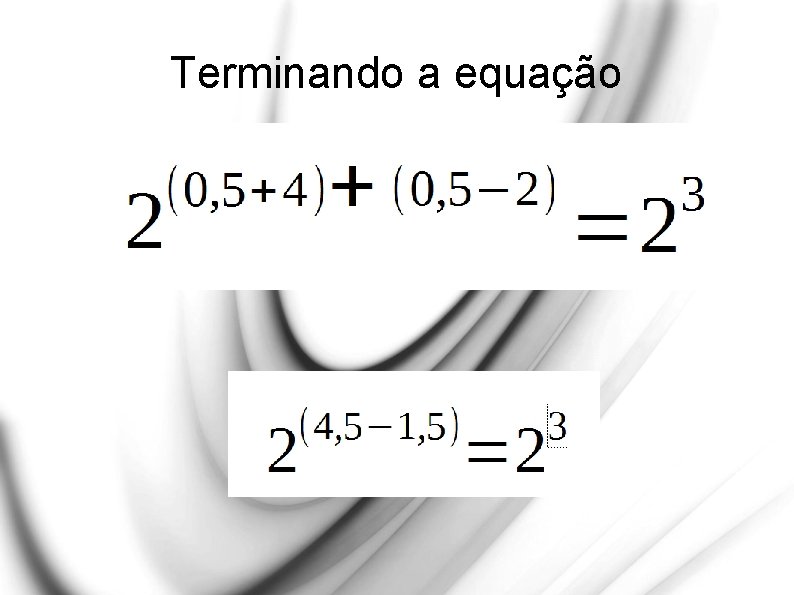 Terminando a equação 