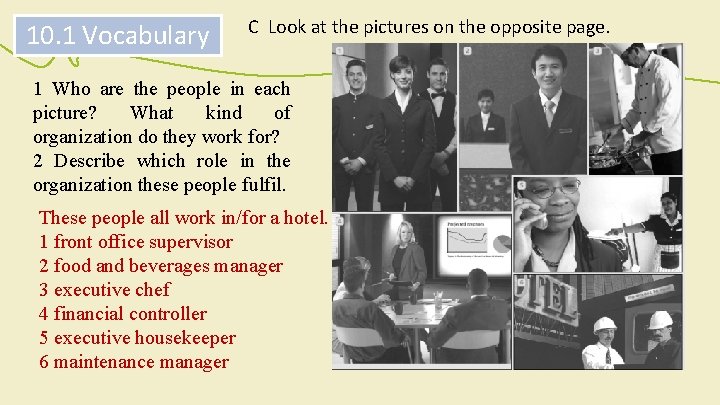 10. 1 Vocabulary C Look at the pictures on the opposite page. 1 Who