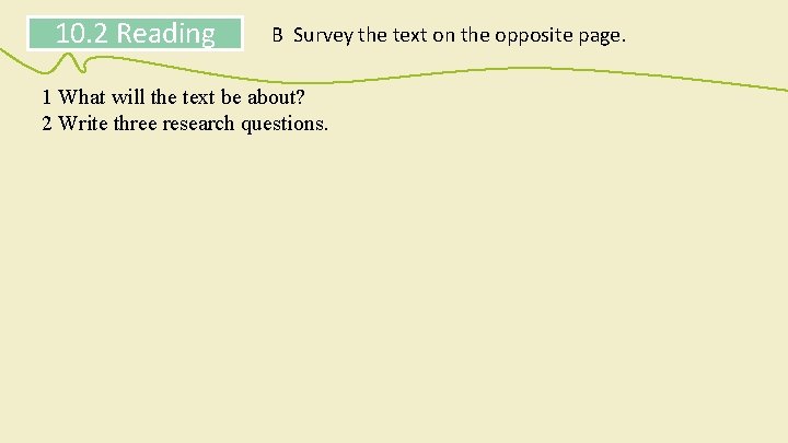 10. 2 Reading B Survey the text on the opposite page. 1 What will