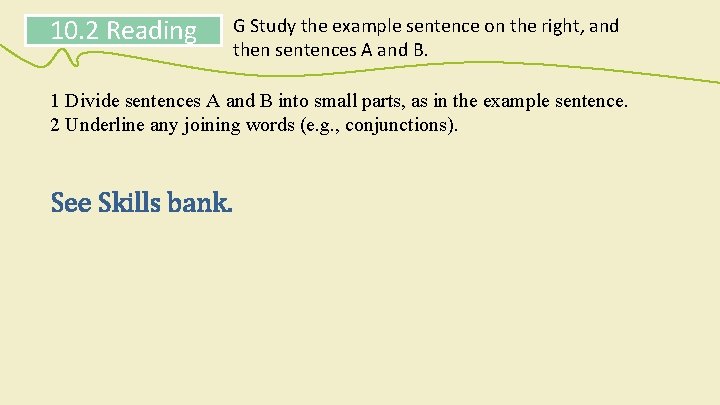 10. 2 Reading G Study the example sentence on the right, and then sentences