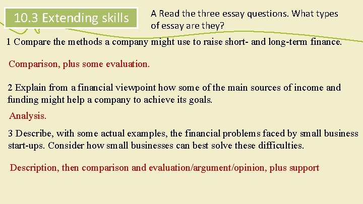 10. 3 Extending skills A Read the three essay questions. What types of essay