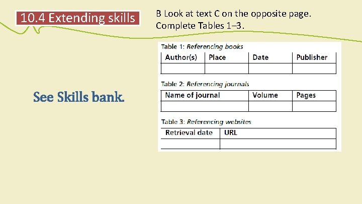 10. 4 Extending skills See Skills bank. B Look at text C on the