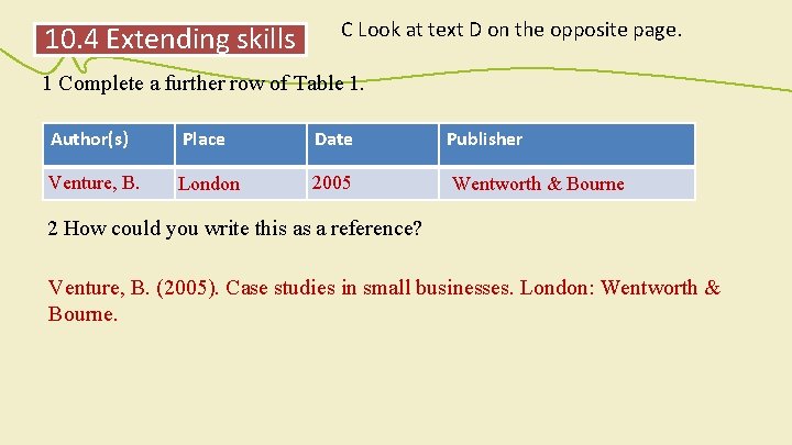 10. 4 Extending skills C Look at text D on the opposite page. 1