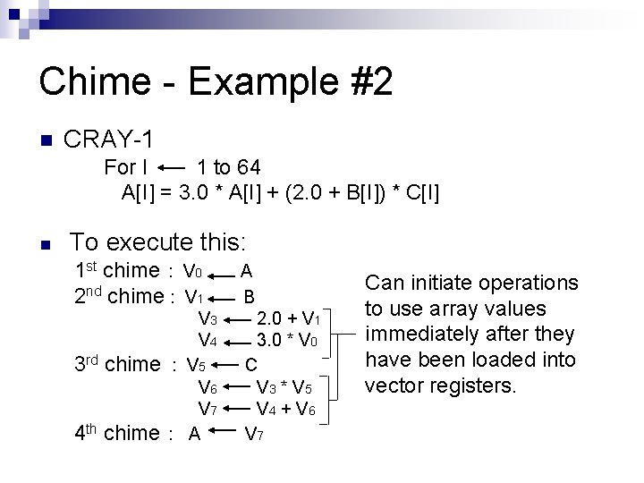 Chime - Example #2 n CRAY-1 For I 1 to 64 A[I] = 3.