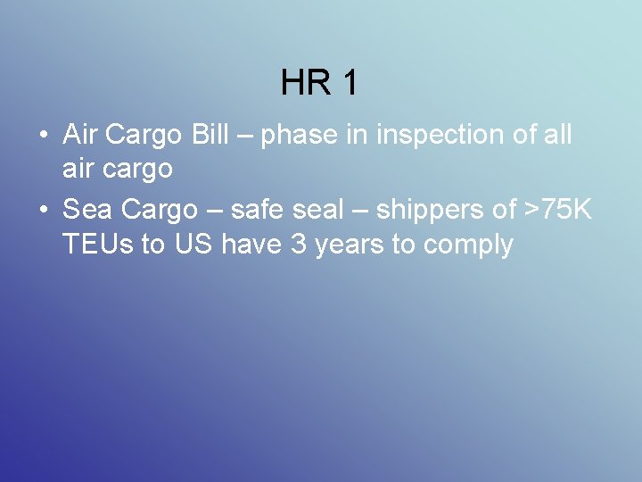 HR 1 • Air Cargo Bill – phase in inspection of all air cargo