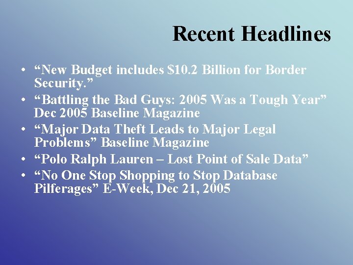 Recent Headlines • “New Budget includes $10. 2 Billion for Border Security. ” •