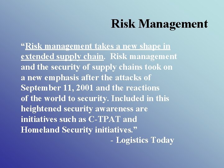 Risk Management “Risk management takes a new shape in extended supply chain. Risk management