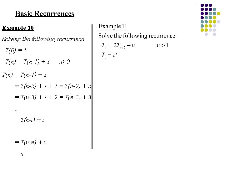 Basic Recurrences Example 10 Solving the following recurrence T(0) = 1 T(n) = T(n-1)