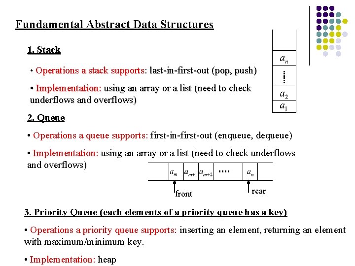 Fundamental Abstract Data Structures 1. Stack • Operations a stack supports: last-in-first-out (pop, push)