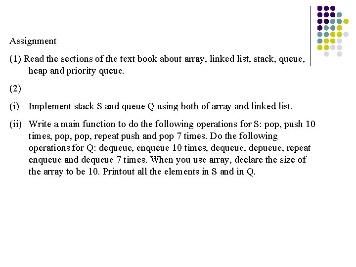 Assignment (1) Read the sections of the text book about array, linked list, stack,