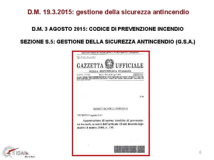 D. M. 19. 3. 2015: gestione della sicurezza antincendio D. M. 3 AGOSTO 2015: