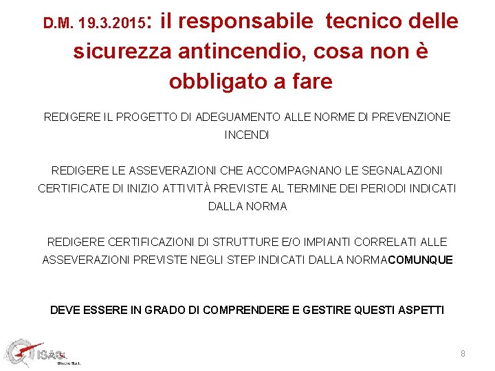 D. M. 19. 3. 2015: il responsabile tecnico delle sicurezza antincendio, cosa non è