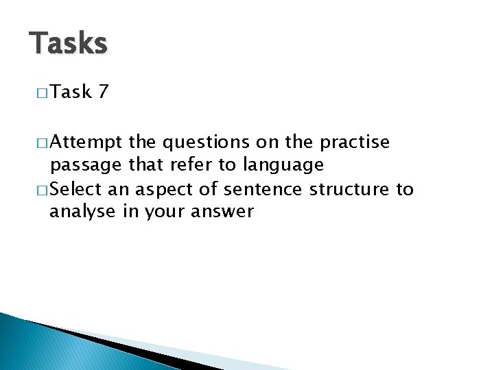 Tasks � Task 7 � Attempt the questions on the practise passage that refer