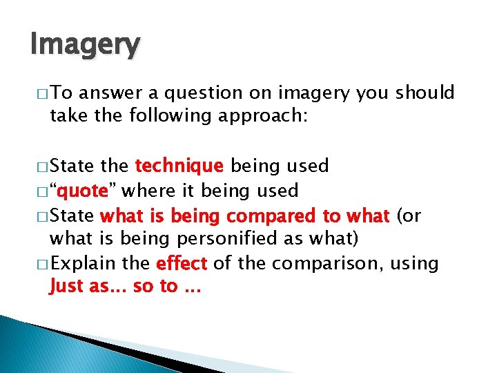 Imagery � To answer a question on imagery you should take the following approach: