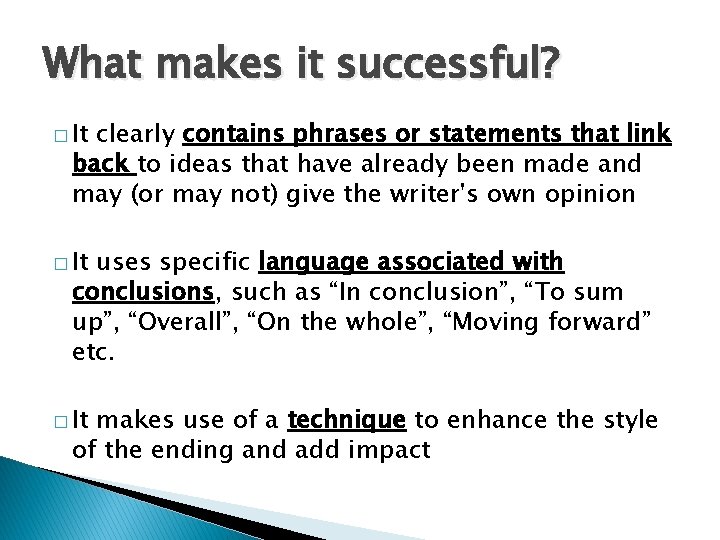What makes it successful? � It clearly contains phrases or statements that link back
