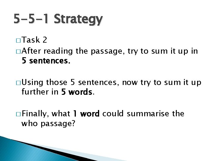 5 -5 -1 Strategy � Task 2 � After reading the passage, try to