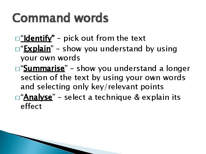 Command words � “Identify” – pick out from the text � “Explain” – show
