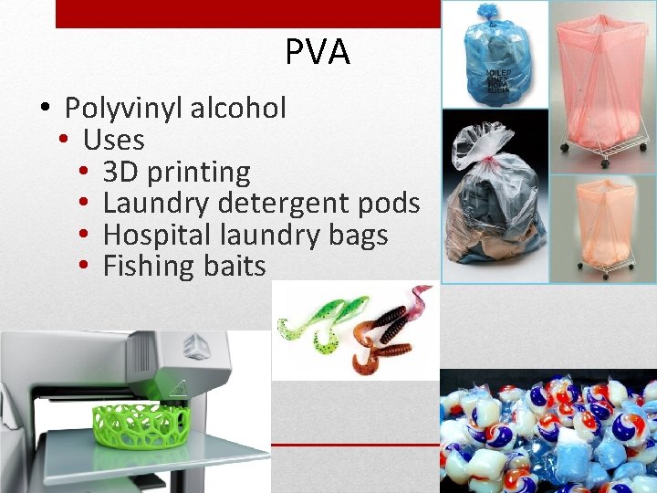 PVA • Polyvinyl alcohol • Uses • 3 D printing • Laundry detergent pods