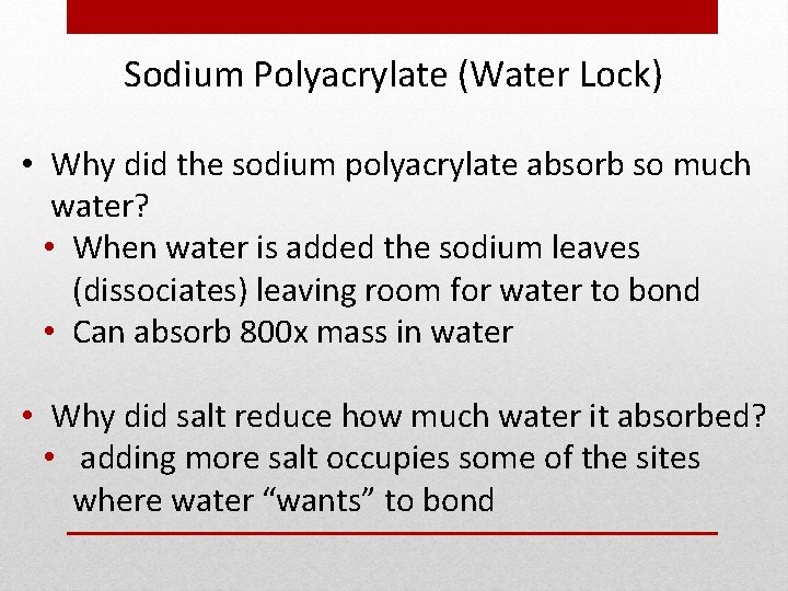 Sodium Polyacrylate (Water Lock) • Why did the sodium polyacrylate absorb so much water?