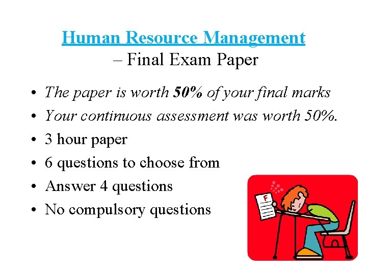 Human Resource Management – Final Exam Paper • • • The paper is worth