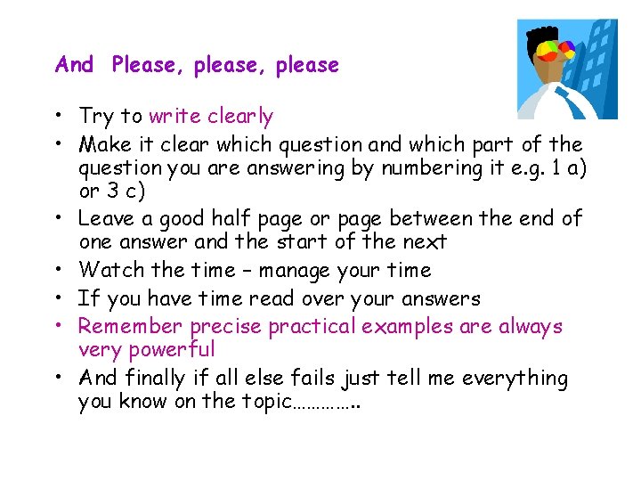 And Please, please • Try to write clearly • Make it clear which question