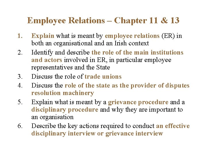 Employee Relations – Chapter 11 & 13 1. 2. 3. 4. 5. 6. Explain
