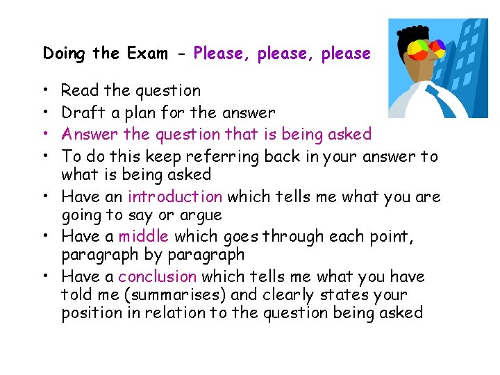 Doing the Exam - Please, please • • Read the question Draft a plan