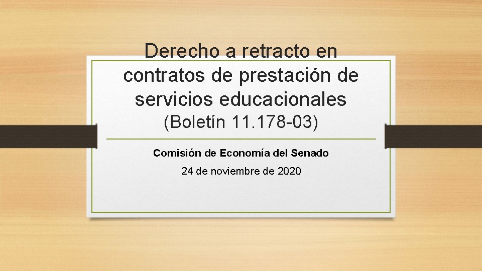 Derecho a retracto en contratos de prestación de servicios educacionales (Boletín 11. 178 -03)