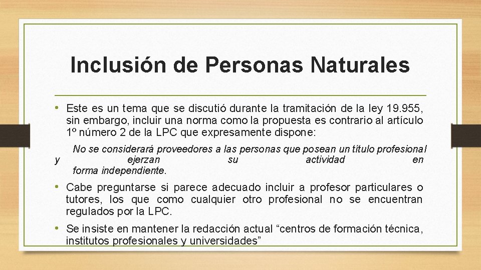 Inclusión de Personas Naturales • Este es un tema que se discutió durante la