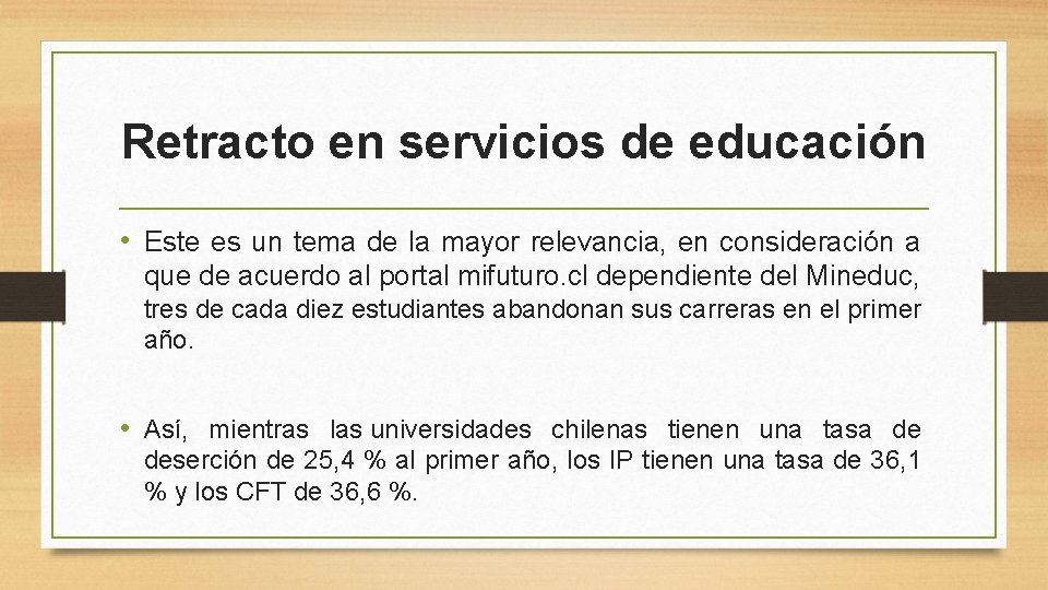 Retracto en servicios de educación • Este es un tema de la mayor relevancia,