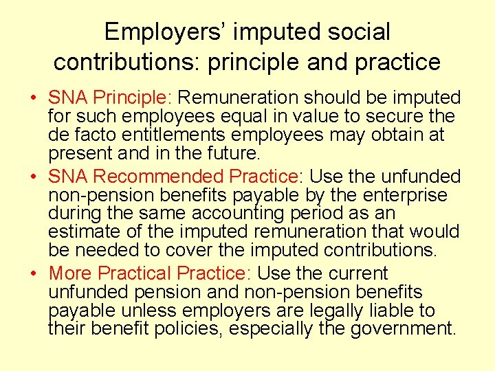 Employers’ imputed social contributions: principle and practice • SNA Principle: Remuneration should be imputed