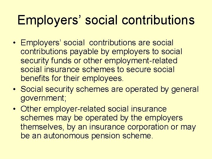 Employers’ social contributions • Employers’ social contributions are social contributions payable by employers to