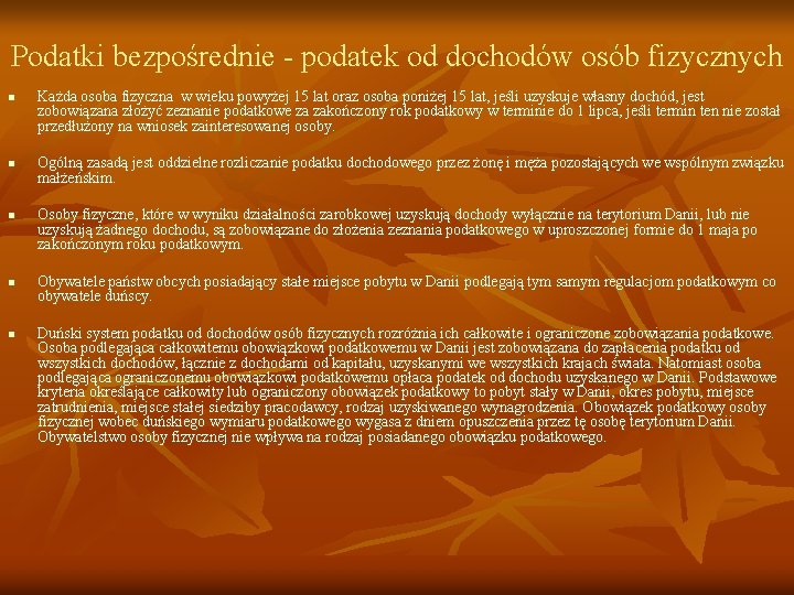 Podatki bezpośrednie - podatek od dochodów osób fizycznych n n n Każda osoba fizyczna